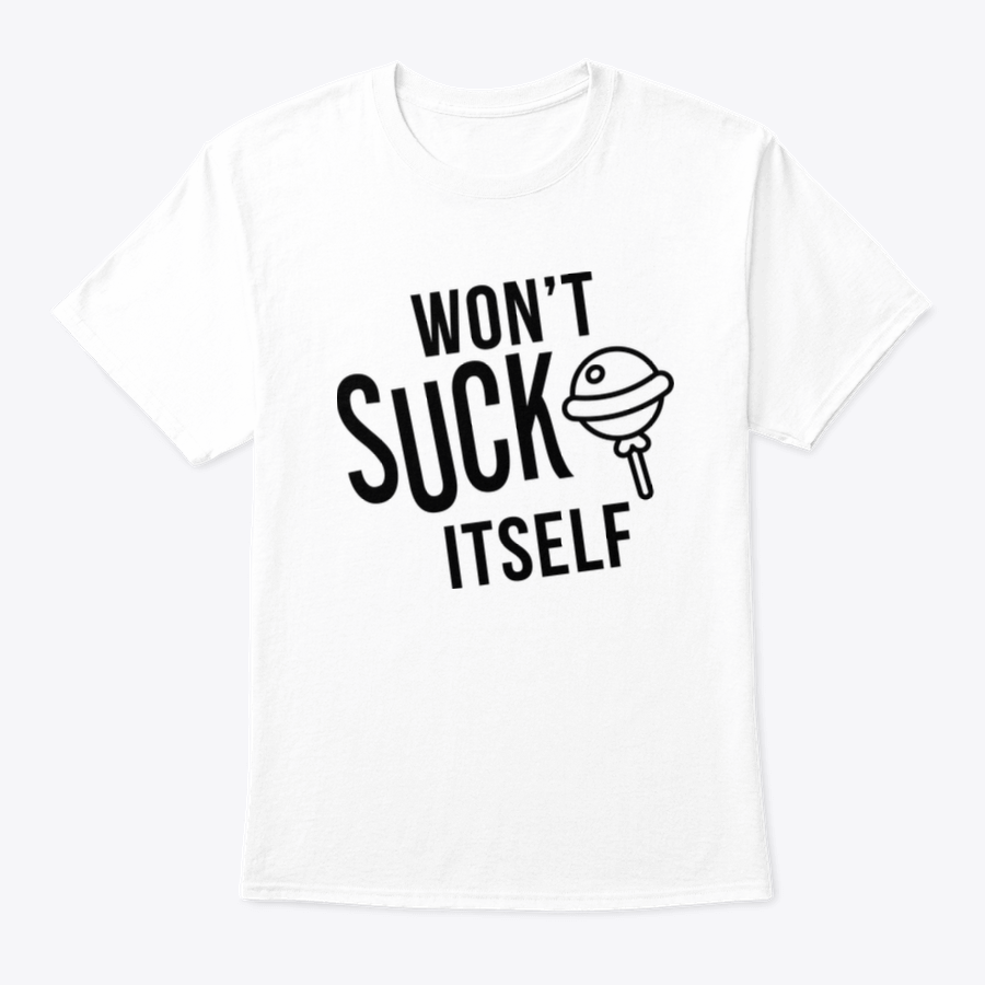 Won't suck itself - Premium T-Shirt
