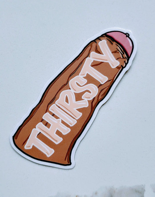 Thirsty - Vinyl Sticker
